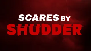 Scares By Shudder