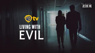 Living with Evil