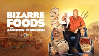 Bizarre Foods with Andrew Zimmern