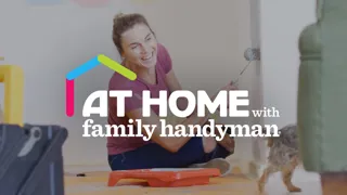 At Home with Family Handyman