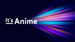 It's Anime